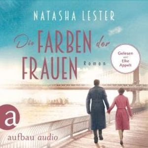 Die Farben der Frauen (Gekürzt), Natasha Lester