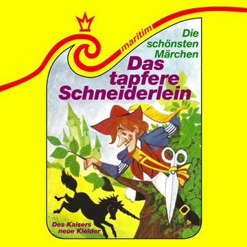 Die schönsten Märchen, Folge 23: Das tapfere Schneiderlein / Des Kaisers neue Kleider audiobook, Gebrüder Grimm, Hans Christian Andersen, Kurt Vethake