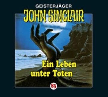 Ein Leben unter Toten (John Sinclair 83) audiobook, Jason Dark