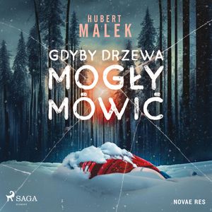 Gdyby drzewa mogły mówić, Hubert Malek