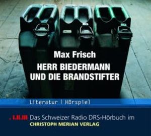 Herr Biedermann und die Brandstifter, Max Frisch