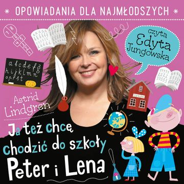 Ja też chcę chodzić do szkoły. Peter i Lena audiobook, Astrid Lindgren