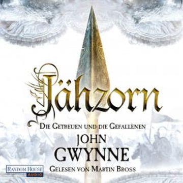 Jähzorn - Die Getreuen und die Gefallenen 3 audiobook, John Gwynne