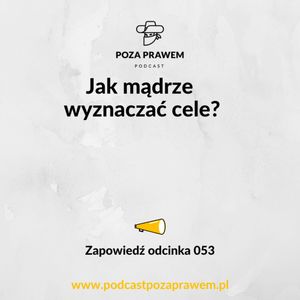 Jak mądrze wyznaczać cele? Zapowiedź odcinka #053/2, Jerzy Rajkow-Krzywicki, Szymon Kwiatkowski