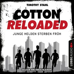 Junge Helden sterben früh (Cotton Reloaded 47), Timothy Stahl