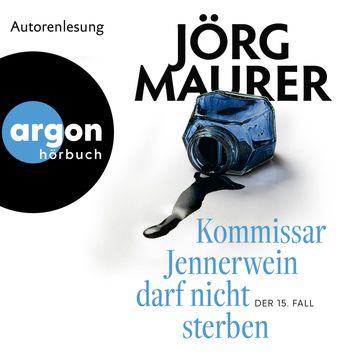 Kommissar Jennerwein darf nicht sterben - Kommissar Jennerwein ermittelt, Band 15 (Autorisierte Lesefassung) audiobook, Jörg Maurer