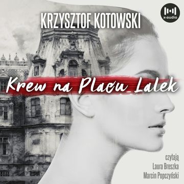 Krew na Placu Lalek audiobook, Krzysztof Kotowski