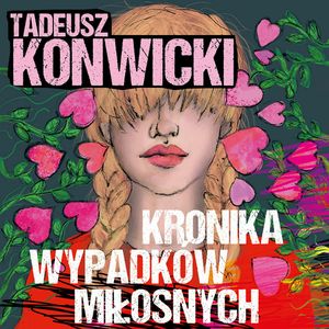 Kronika wypadków miłosnych, Tadeusz Konwicki