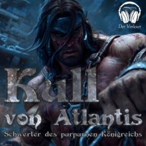 Kull von Atlantis - Schwerter des purpurnen Königreichs, Robert E. Howard