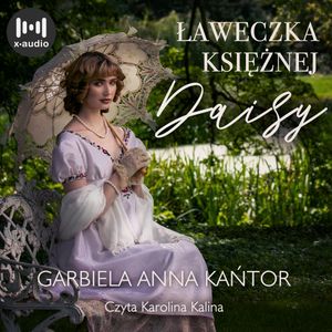 Ławeczka Księżnej Daisy, Gabriela Anna Kańtor