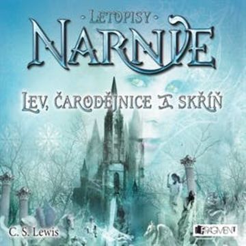 Letopisy Narnie 2 - Lev, čarodějnice a skříň audiobook, Clive Staples Lewis