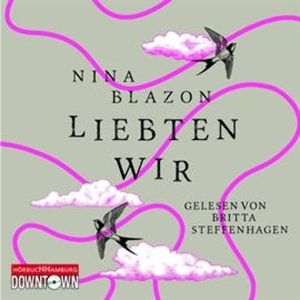 Liebten wir, Nina Blazon