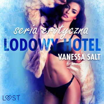 Lodowy Hotel. Seria erotyczna audiobook, Vanessa Salt