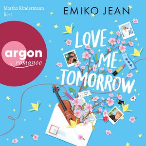 Love Me Tomorrow - Love Me Tomorrow, Band 1 (Ungekürzte Lesung), Emiko Jean