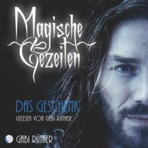 Magische Gezeiten - Das Geschenk, Gabi Rüther