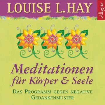 Meditationen für Körper und Seele audiobook, Louise Hay