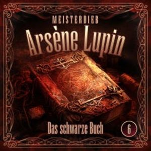 Meisterdieb Arsène Lupin - Folge 6: Das schwarze Buch, Silke Walter