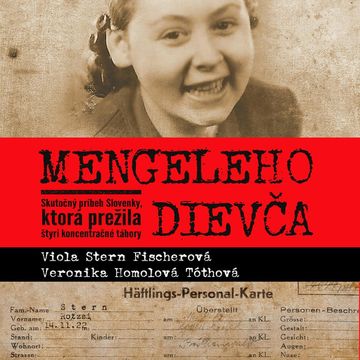 Mengeleho dievča audiobook, Veronika Homolová Tóthová, Viola Stern Fischerová