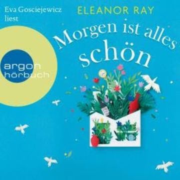 Morgen ist alles schön (Ungekürzte Lesung) audiobook, Eleanor Ray