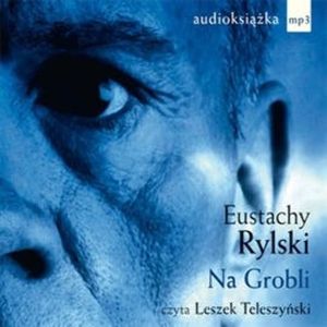 Na Grobli, Eustachy Rylski
