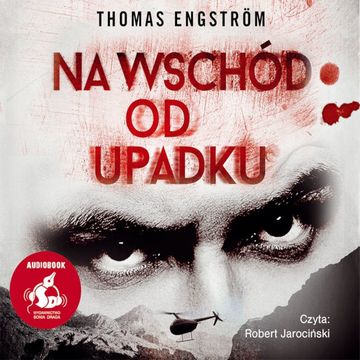 Na wschód od upadku audiobook, Thomas Engström