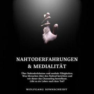 Nahtoderfahrungen & Medialität audiobook, Wolfgang Sonnscheidt
