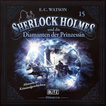 Neues von Sherlock Holmes - Die Hörbücher - Folge 15: Sherlock Holmes und die Diamanten der Prinzessin audiobook, Arthur Conan Doyle
