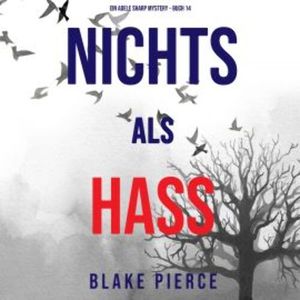 Nichts als Hass (Ein Adele Sharp Mystery – Buch 14), Blake Pierce