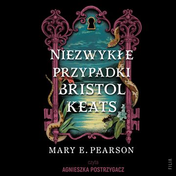 Niezwykłe przypadki Bristol Keats audiobook, Mary E. Pearson