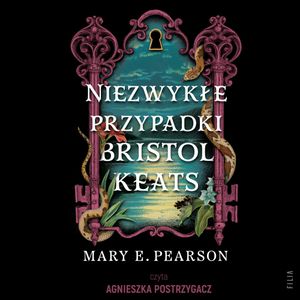 Niezwykłe przypadki Bristol Keats, Mary E. Pearson