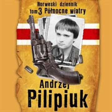 Norweski dziennik. Północne wiatry audiobook, Andrzej Pilipiuk