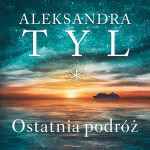 Ostatnia podróż, Aleksandra Tyl