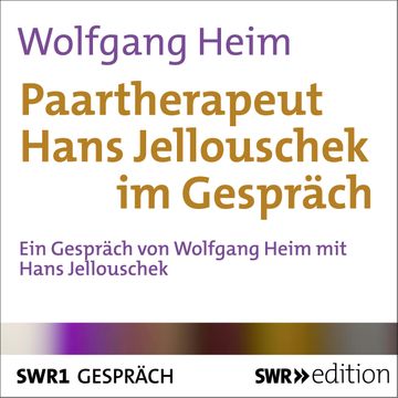 Paartherapeut Hans Jellouschek im Gespräch audiobook, Wolfgang Heim