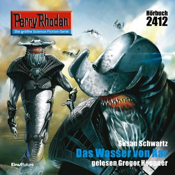 Perry Rhodan 2412: Das Wasser von Aar audiobook, Susan Schwartz