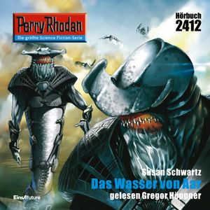Perry Rhodan 2412: Das Wasser von Aar, Susan Schwartz