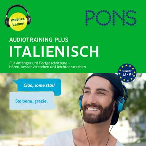 PONS Audiotraining Plus ITALIENISCH. Für Anfänger und Fortgeschrittene, PONS
