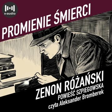 Promienie śmierci audiobook, Zenon Rożański