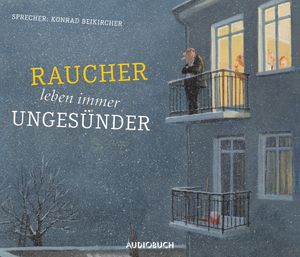 Raucher leben immer ungesünder, Diverse