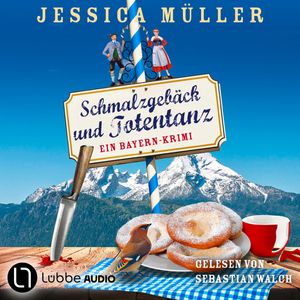 Schmalzgebäck und Totentanz - Hauptkommissar Hirschberg, Teil 9 (Ungekürzt), Jessica Müller