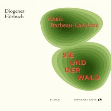 Sie und der Wald audiobook, Anaïs Barbeau-Lavalette