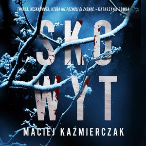 Skowyt, Maciej Kaźmierczak