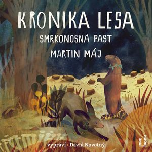 Kronika lesa 2: Smrkonosná past, Martin Máj