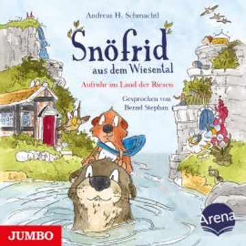 Snöfrid aus dem Wiesental. Aufruhr im Land der Riesen audiobook, Andreas H. Schmachtl