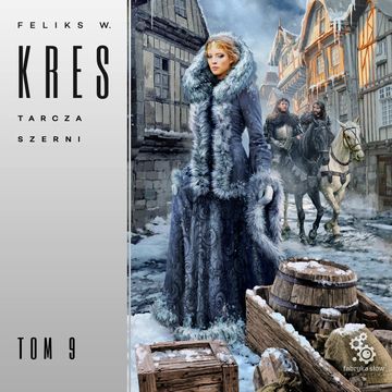 Tarcza Szerni. Księga Całości. Tom 9, Feliks W. Kres