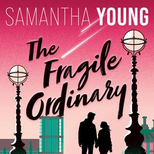 The Fragile Ordinary, Samantha Young
