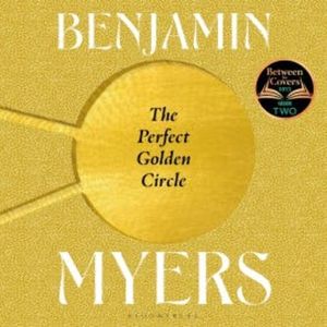 The Perfect Golden Circle, Benjamin Myers