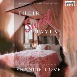 Their Sweet Haven - The Men of Evergreen Mountain, Book 6 (Unabridged), Frankie Love
