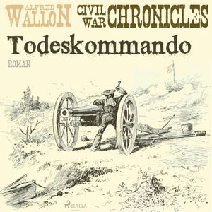 Todeskommando - Civil War Chronical 1, Alfred Wallon
