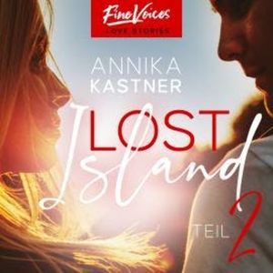 Tödliches Verlangen - Lost Island, Band 2 (ungekürzt), Annika Kastner