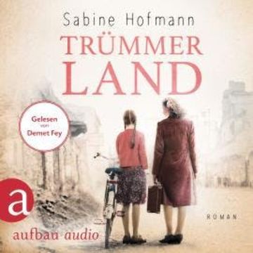 Trümmerland (Ungekürzt) audiobook, Sabine Hofmann